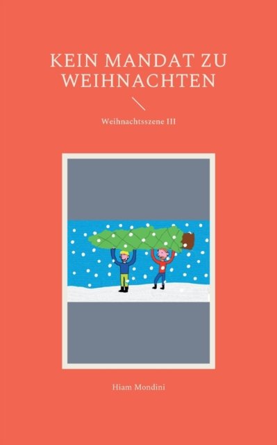 Kein Mandat zu Weihnachten - Hiam Mondini - Bücher - Books on Demand Gmbh - 9783755739425 - 22. November 2021
