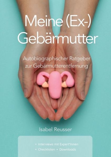 Cover for Isabel Reusser · Meine (Ex-) Gebärmutter (Paperback Book) (2021)