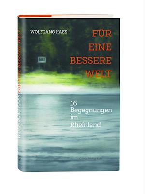 Für eine bessere Welt - Wolfgang Kaes - Książki - Greven Verlag - 9783774309425 - 25 listopada 2021