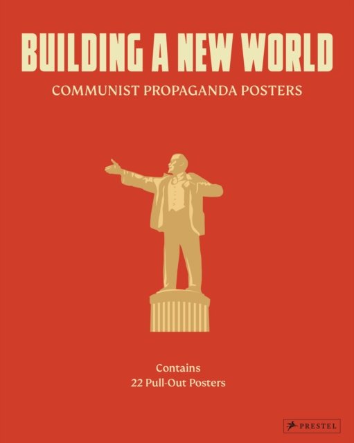 Cover for Prestel Publishing · Building a New World: Communist Propaganda Posters (Taschenbuch) (2022)