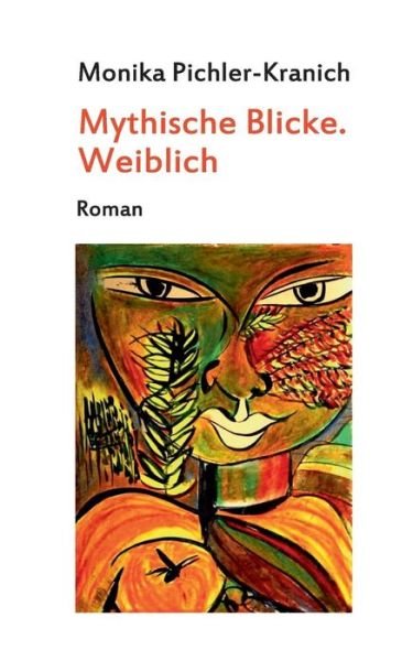 Cover for Mon Pichler-kranich · Mythische Blicke. Weiblich (Paperback Book) (2016)