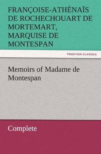 Cover for Francoise-Athenais De Roch Montespan · Memoirs of Madame de Montespan - Complete (Paperback Book) (2011)
