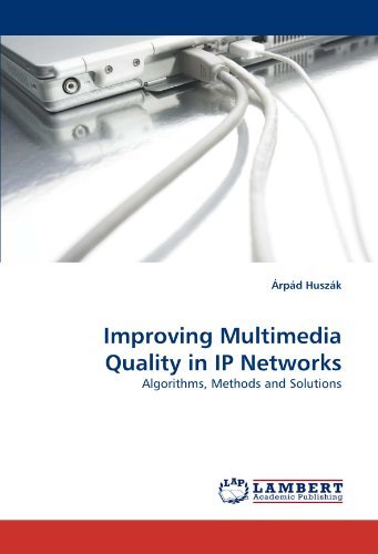 Cover for Árpád Huszák · Improving Multimedia Quality in Ip Networks: Algorithms, Methods and Solutions (Paperback Bog) (2010)