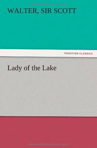 Lady of the Lake - Walter Scott - Bøker - TREDITION CLASSICS - 9783847221425 - 13. desember 2012
