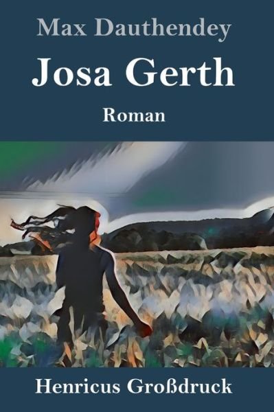 Cover for Max Dauthendey · Josa Gerth (Grossdruck) (Inbunden Bok) (2019)