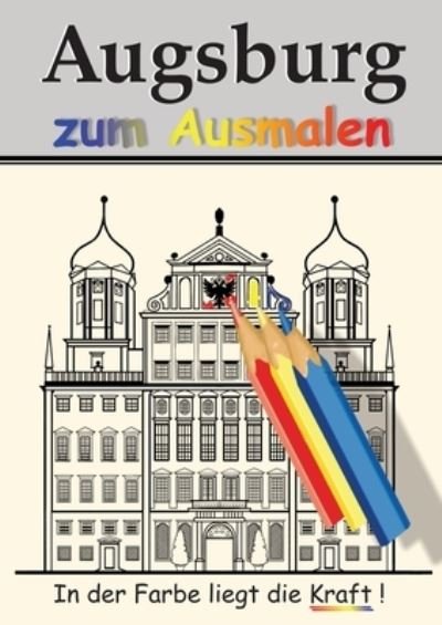 Augsburg zum Ausmalen - Vincent Richter - Bøger - Henricus - 9783847854425 - 14. oktober 2022