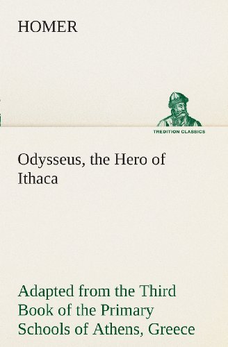Cover for Homer · Odysseus, the Hero of Ithaca Adapted from the Third Book of the Primary Schools of Athens, Greece (Tredition Classics) (Taschenbuch) (2013)