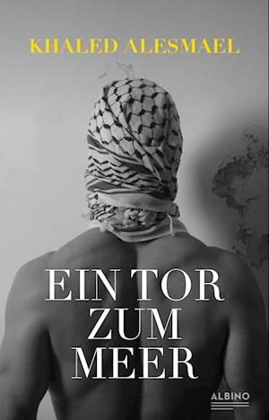 Cover for Khaled Alesmael · Ein Tor zum Meer (Book) (2022)