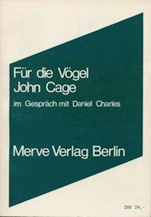 Für die Vögel - John Cage - Livres - Merve Verlag GmbH - 9783883960425 - 1 décembre 1984