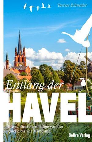 Entlang der Havel - Therese Schneider - Books - BeBra Verlag - 9783898092425 - March 26, 2024