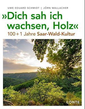 "Dich sah ich wachsen, Holz" - Uwe Eduard Schmidt - Książki - Conte-Verlag - 9783956022425 - 1 lutego 2022