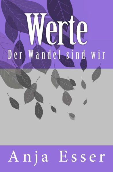 Cover for Anja Esser · Werte: Der Wandel Sind Wir (Paperback Book) [German edition] (2014)