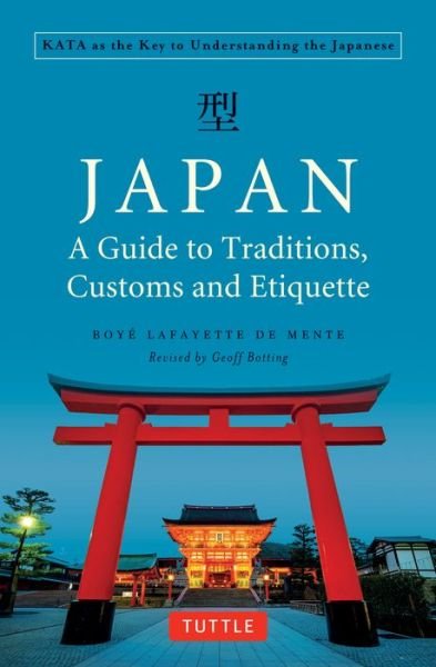 Cover for Boye Lafayette De Mente · Japan: A Guide to Traditions, Customs and Etiquette: Kata as the Key to Understanding the Japanese (Paperback Bog) (2018)