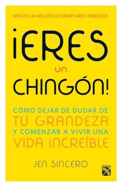 Cover for Jen Sincero · ¡Eres un chingón! (Bok) [Primera edición. edition] (2017)