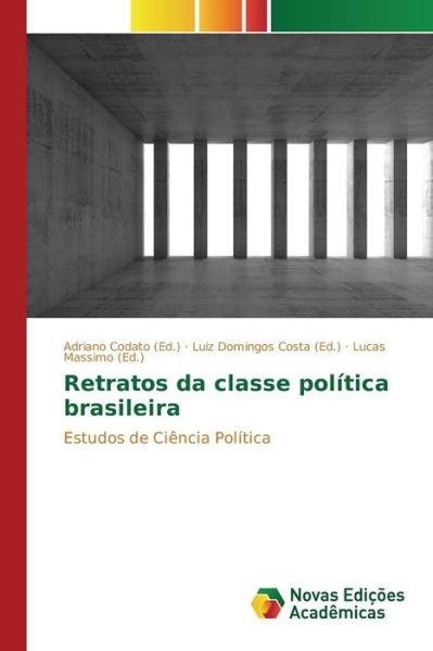 Cover for Codato Adriano · Retratos Da Classe Politica Brasileira (Pocketbok) (2015)
