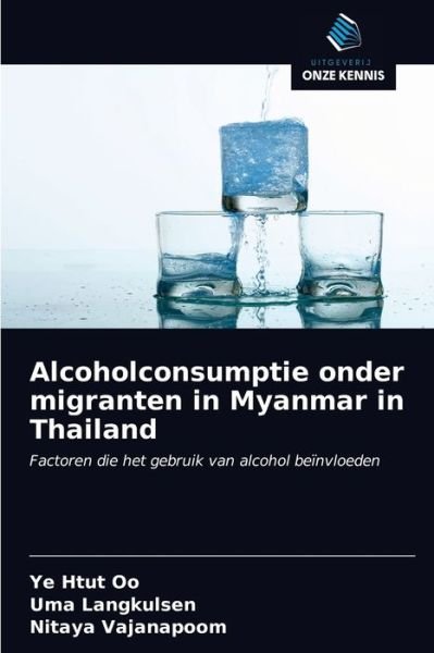 Cover for Ye Htut Oo · Alcoholconsumptie onder migranten in Myanmar in Thailand (Paperback Bog) (2020)
