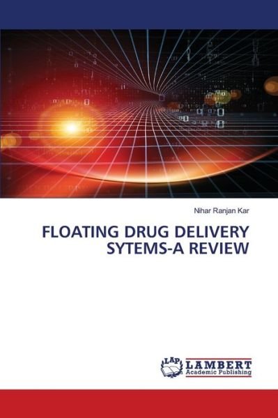 Cover for Nihar Ranjan Kar · Floating Drug Delivery Sytems-A Review (Taschenbuch) (2021)