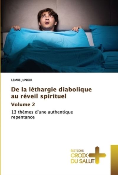 Cover for Lembe Junior · De la léthargie diabolique au réveil spirituel Volume 2 (Paperback Book) (2021)