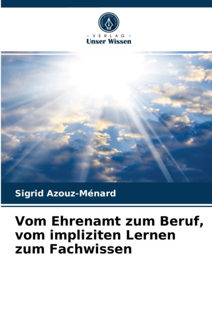 Cover for Sigrid Azouz-Menard · Vom Ehrenamt zum Beruf, vom impliziten Lernen zum Fachwissen (Paperback Book) (2021)