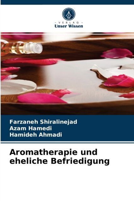 Cover for Farzaneh Shiralinejad · Aromatherapie und eheliche Befriedigung (Paperback Book) (2021)