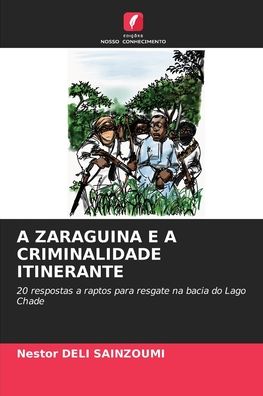 Cover for Nestor Deli Sainzoumi · A Zaraguina E a Criminalidade Itinerante (Paperback Book) (2021)
