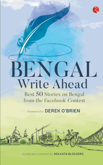 Cover for Kolkata Bloggers · Bengal Write Ahead Best 50 Stories From The Facebook Contest (Paperback Book) (2016)