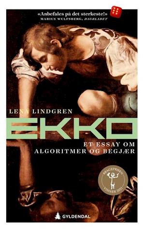 Ekko : et essay om algoritmer og begjær - Lena Lindgren - Books - Gyldendal Norsk Forlag - 9788205565425 - February 22, 2022