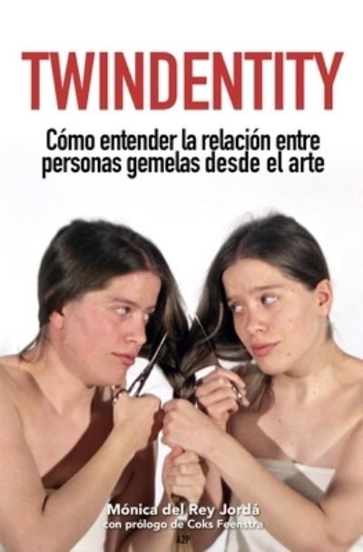 Cover for Varios Autores · Twindentity: Como entender la relacion entre personas gemelas desde el arte (Paperback Book) (2021)