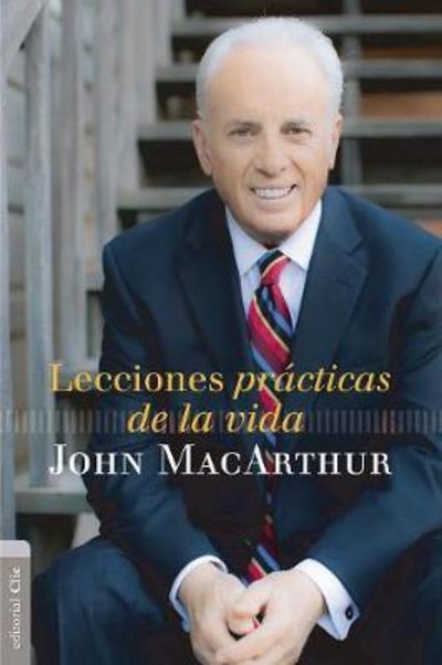 Cover for MacArthur John F. MacArthur · Lecciones practicas de la vida (Paperback Book) (2019)