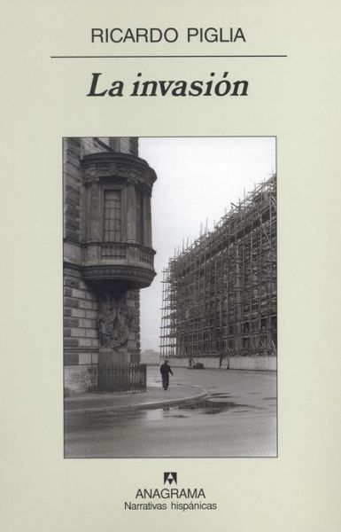 Cover for Ricardo Piglia · La Invasion (Narrativas Hispanicas) (Spanish Edition) (Paperback Book) [Spanish edition] (2006)