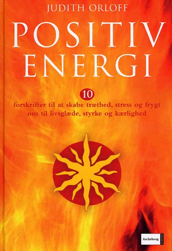 Positiv energi - Judith Orloff - Książki - Aschehoug - 9788711260425 - 7 stycznia 2005