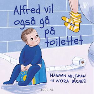 Cover for Hannah Mileman · Alfred vil også gå på toilettet (Hardcover bog) [1. udgave] (2022)