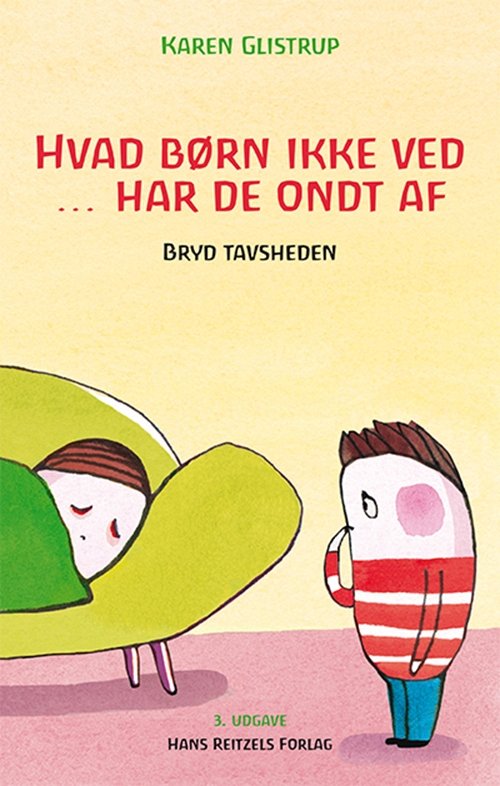 Cover for Karen Glistrup · Hvad børn ikke ved ... har de ondt af (Hæftet bog) [3. udgave] (2014)