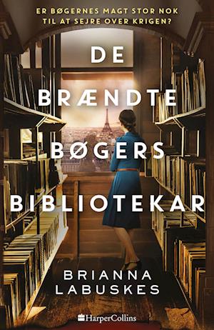 Cover for Brianna Labuskes · De brændte bøgers bibliotekar (Gebundesens Buch) [1. Ausgabe] (2023)