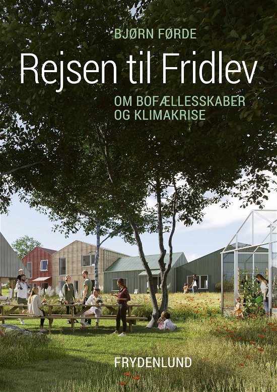 Bjørn Førde · Rejsen til Fridlev (Heftet bok) [1. utgave] (2024)