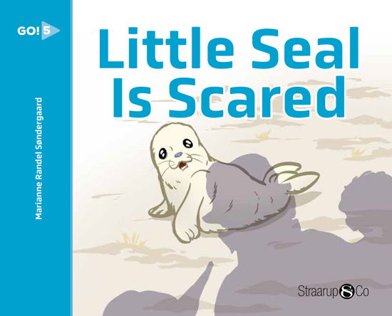 Cover for Marianne Randel Søndergaard · GO!: Little Seal Is Scared (Inbunden Bok) [1:a utgåva] (2021)