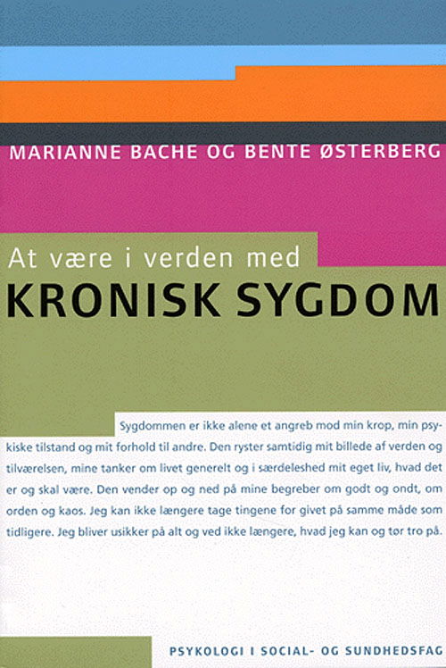 Cover for Bente Østerberg Marianne Bache · Psykologi i social- og sundhedsfag: At være i verden med kronisk sygdom (Sewn Spine Book) [1st edition] (2005)