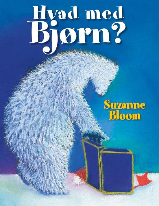 Cover for Suzanne Bloom · Hvad med Bjørn? (Innbunden bok) [1. utgave] (2016)