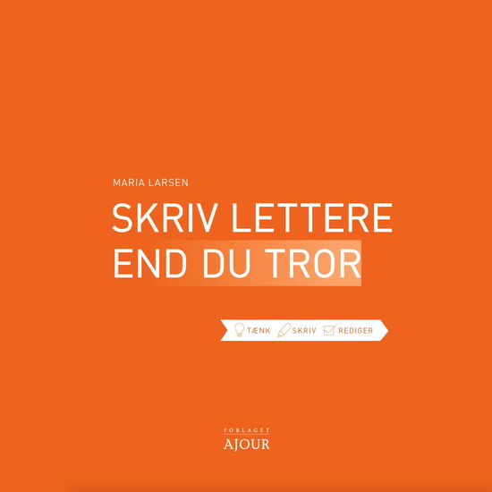 Cover for Maria Larsen · Skriv lettere end du tror (Bound Book) [1st edition] (2018)