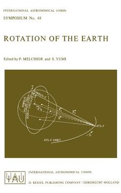 Paul J Melchior · Rotation of the Earth - International Astronomical Union Symposia (Gebundenes Buch) [1972 edition] (1972)