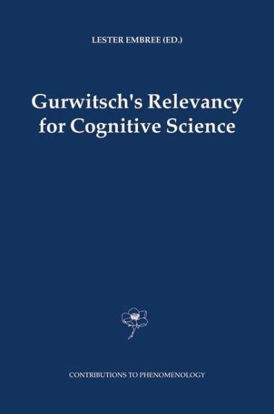 Cover for L Embree · Gurwitsch's Relevancy for Cognitive Science - Contributions to Phenomenology (Paperback Book) [Softcover reprint of hardcover 1st ed. 2004 edition] (2010)