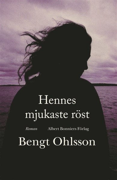 Cover for Bengt Ohlsson · Hennes mjukaste röst (ePUB) (2009)