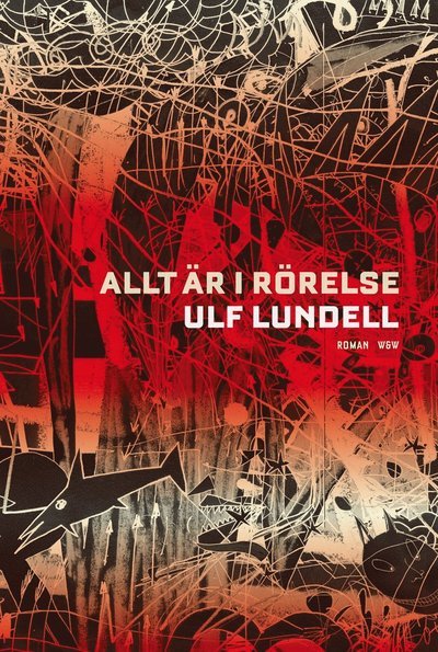 Cover for Ulf Lundell · Allt är i rörelse : roman (Bound Book) (2011)