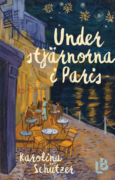 Cover for Karolina Schützer · Under stjärnorna i Paris (Indbundet Bog) (2023)