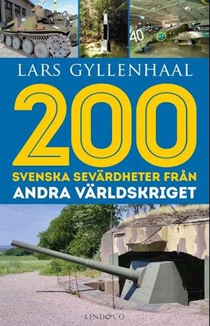 Cover for Gyllenhaal Lars · 200 svenska sevärdheter från andra världskriget (Bound Book) (2020)