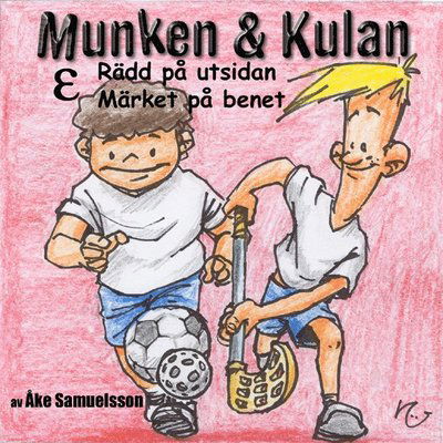 Cover for Åke Samuelsson · Munken &amp; Kulan EPSILON, Rädd på utsidan ; Märket på benet (CD) (2008)