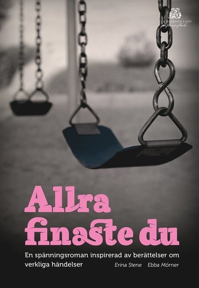 Ebba Mörner · Allra finaste du : en spänningsroman inspirerad av berättelser om verkliga händelser (Innbunden bok) (2014)