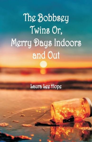 The Bobbsey Twins - Laura Lee Hope - Livros - Alpha Edition - 9789352972425 - 24 de agosto de 2018