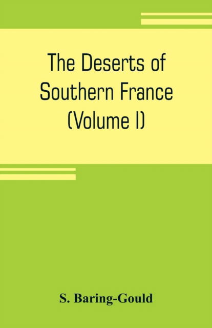 Cover for S Baring-Gould · The deserts of southern France (Paperback Bog) (2019)