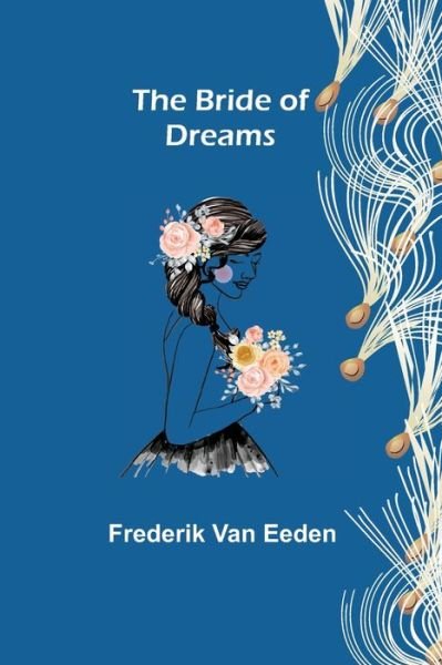 Cover for Frederik van Eeden · The Bride of Dreams (Paperback Bog) (2021)